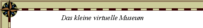 Das kleine virtuelle Museum