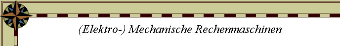 (Elektro-) Mechanische Rechenmaschinen